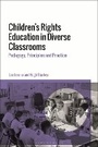 Cover: Children's Rights Education in Diverse Classrooms - Bloomsbury Academic