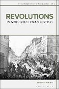 Cover: Revolutions in Modern German History - Bloomsbury Academic