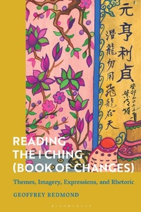 Enlarge image Cover: Reading the I Ching (Book of Changes) - Bloomsbury Academic