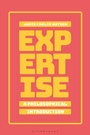 Cover: Expertise: A Philosophical Introduction - Bloomsbury Academic