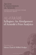 Cover: Al-Farabi, Syllogism: An Abridgement of Aristotle's Prior Analytics - Bloomsbury Academic