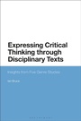 Cover: Expressing Critical Thinking through Disciplinary Texts - Bloomsbury Academic