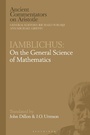 Cover: Iamblichus: On the General Science of Mathematics - Bloomsbury Academic