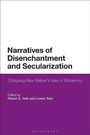 Cover: Narratives of Disenchantment and Secularization - Bloomsbury Academic