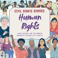 Cover: Civil Rights Stories: Human Rights - Franklin Watts Ltd