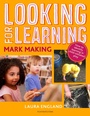 Cover: Looking for Learning: Mark Making - Featherstone