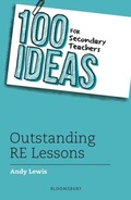 Cover: 100 Ideas for Secondary Teachers: Outstanding RE Lessons - Bloomsbury Education