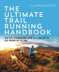 Abbildung von: The Ultimate Trail Running Handbook - Bloomsbury Sport