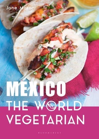 Abbildung von: Mexico: The World Vegetarian - Bloomsbury Absolute