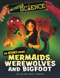 Enlarge image Cover: Monster Science: The Science Behind Mermaids, Werewolves and Bigfoot - Wayland