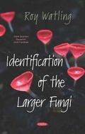 Cover: Identification of the Larger Fungi - Nova Science Publishers Inc