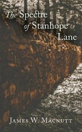 Cover: The Spectre of Stanhope Lane - Austin Macauley Publishers