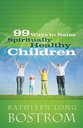 Cover: 99 Ways to Raise Spiritually Healthy Children - Westminster John Knox Press