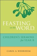 Cover: Feasting on the Word Children's Sermons for Year B - Westminster John Knox Press
