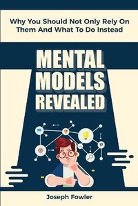 Enlarge image Cover: Mental Models Revealed - M & M Limitless Online Inc.