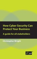Cover: How Cyber Security Can Protect Your Business - IT Governance Publishing