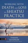 Cover: Working with Death and Loss in Shiatsu Practice - Singing Dragon