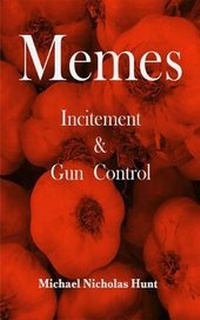 Enlarge image Cover: Memes Incitement & Gun Control - Carfax Press