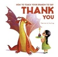 Cover: How to Teach your Dragon to Say Thank You - White Star