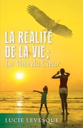 Cover: La Realite de la VIE, La Voix du Coeur - Tellwell Publishing
