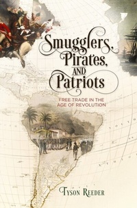 Abbildung von: Smugglers, Pirates, and Patriots - University of Pennsylvania Press