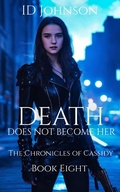 Cover: Death Does Not Become Her (The Chronicles of Cassidy, #8) - Rogue Wolf Publishing
