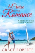 Cover: A Cruise With Romance (Destiny's Cove, #3) - Destiny's Cove