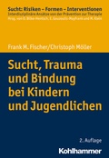 Bild: Sucht, Trauma und Bindung bei Kindern und Jugendlichen - Kohlhammer