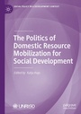 Cover: The Politics of Domestic Resource Mobilization for Social Development - Palgrave Macmillan