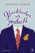 Cover: Gl&uuml;cklicher als gedacht - Atlantik Verlag