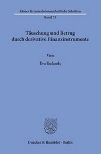 Abbildung von: Täuschung und Betrug durch derivative Finanzinstrumente. - Duncker & Humblot