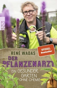 Abbildung von: Der Pflanzenarzt: Ein gesunder Garten ohne Chemie - Rowohlt Taschenbuch