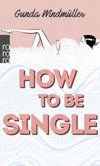 Enlarge image Cover: How to be Single - Rowohlt Taschenbuch