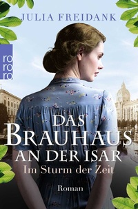 Abbildung von: Das Brauhaus an der Isar: Im Sturm der Zeit - Rowohlt Taschenbuch