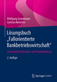 Abbildung von: Lösungsbuch "Fallorientierte Bankbetriebswirtschaft" - Springer Gabler