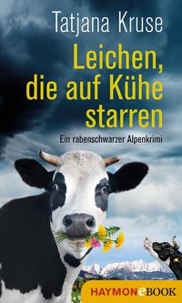 Abbildung von: Leichen, die auf Kühe starren - Haymon Verlag