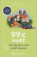 Cover: 99 x Harz wie Sie ihn noch nicht kennen - Bruckmann