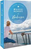Cover: #Gl&uuml;cksmomente am Bodensee - Bruckmann
