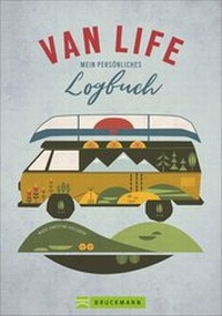 Abbildung von: VAN LIFE - Mein persönliches Logbuch - Bruckmann