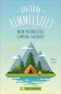 Cover: Unterm Himmelszelt - Mein pers&ouml;nliches Camping-Tagebuch - Bruckmann