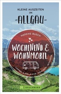 Bild: Wochenend und Wohnmobil - Kleine Auszeiten im Allgäu - Bruckmann