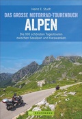 Cover: Das gro&szlig;e Motorrad-Tourenbuch Alpen - Bruckmann