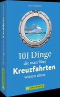 Cover: 101 Dinge, die man &uuml;ber Kreuzfahrten wissen muss - Bruckmann