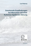 Abbildung von: Emotionale Empfindungen bei Menschen mit Autismus-Spektrum-Störung - ATHENA-Verlag