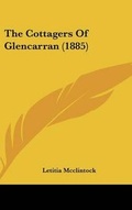 Cover: The Cottagers Of Glencarran (1885) - Kessinger Publishing
