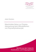 Cover: Maschinelles Sehen zur Prozess&uuml;berwachung beim Mikrotiefbohren von Polymethylmethacrylat - Shaker
