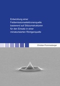 Cover: Entwicklung einer Feldemissionselektronenquelle basierend auf Siliziumstrukturen f&uuml;r den Einsatz in einer miniaturisierten R&ouml;ntgenquelle - Shaker