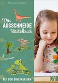 Cover: Das Ausschneide-Bastelbuch: Bei den Dinosauriern - Christophorus