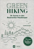 Cover: Green Hiking - 36 Touren in den Bayerischen Hausbergen - J. Berg