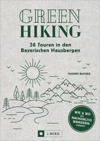 Abbildung von: Green Hiking - 36 Touren in den Bayerischen Hausbergen - J. Berg